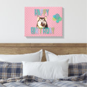 Toile Chien sibérien Husky Joyeux anniversaire (Insitu(Chambre))