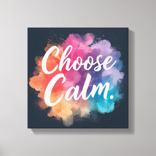 Toile Choose Calm Mindfulness Vibrant Colors (Recto)