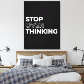 Toile Citation Arrêtez De Trop Réfléchir (Insitu(Chambre))