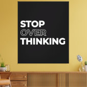 Toile Citation Arrêtez De Trop Réfléchir (Insitu(Salon))