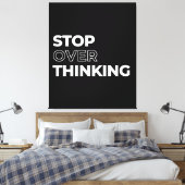 Toile Citation Arrêtez De Trop Réfléchir (Insitu(Chambre))