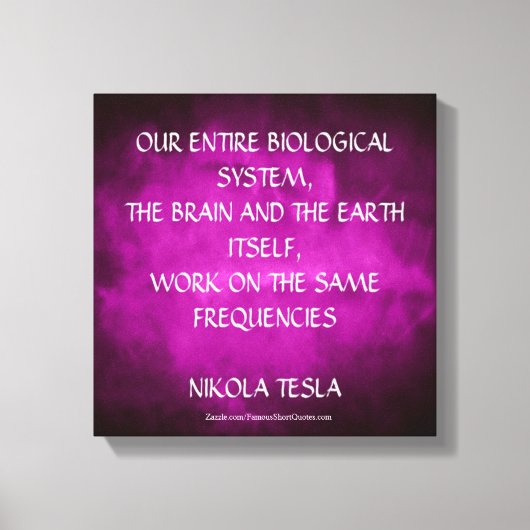 Toile Citation de Nikola Tesla - Mêmes Fréquences (Recto)