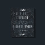 Toile Citation de Rumi inspirée sur le silence et Dieu<br><div class="desc">Inspirational Rumi cite : Le silence est la langue de Dieu,  tout le reste est une mauvaise traduction. Écrit sur une texture de pierre marbrée noire. Coupes,  raclures,  cicatrices et marquages lui donnent un look patiné intemporel.</div>