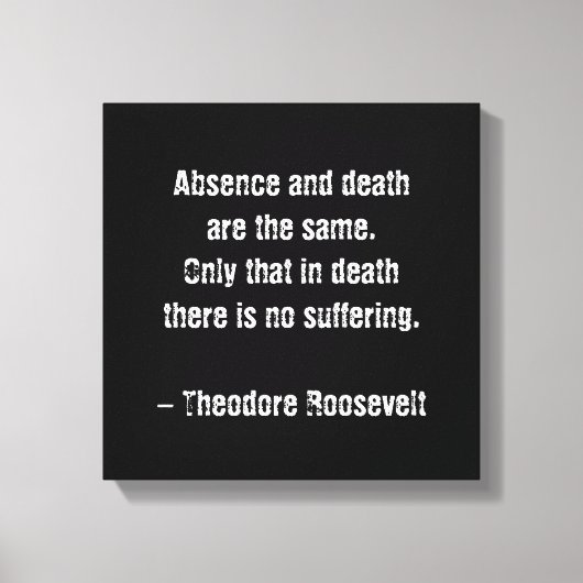 Toile Citation De Teddy Roosevelt - Absence Et Décès (Recto)