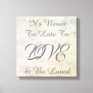 Toile Citation Inspiration Il n'est jamais tard pour aim