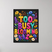 Toile Conception de style géométrique Too Busy Blooming (Recto)