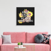 Toile Conserver le calme et quelque chose de Plante - Ga (Insitu(Salon))