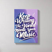 Continuer à écrire Le monde a besoin de votre musi