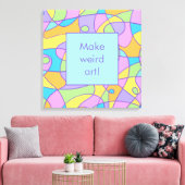Toile Créativité "Make Weird Art" (Insitu(Salon))