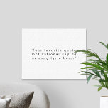 Toile Créez votre propre devis<br><div class="desc">Créez votre propre oeuvre murale en toile de citation personnalisée. Caractéristiques typographie minimaliste de machine à écrire.</div>