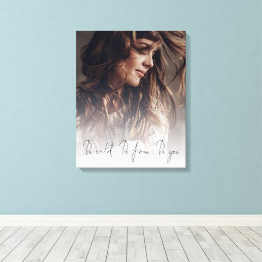 Toile Custom Photo Overlay Script Be Wild Be Free Be You (Insitu (Plancher de Bois))