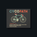 Toile Cycopath Funny Cycliste pour cyclistes et cycliste<br><div class="desc">Que vous soyez cycliste ou triathlète en course sur route, vélo, cycliste, vélo, VTT ou que vous aimiez faire du vélo, cette chemise cyclopath est pour vous. Un cadeau amusant pour l'idée cadeau d'anniversaire ou de Noël d'un motard ou d'un cycliste Cycopath chemise amusante moto cyclistes, cyclistes, cyclistes, cyclistes, cyclistes,...</div>