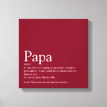 Toile Dad Daddy Father Papa Definition Fun Burgundy<br><div class="desc">Personalise the definition for your special dad,  daddy,  papa or father to create a unique gift for Farther's day,  birthdays,  Christmas or any day you want to show how much he he to you. C'est un jour parfait pour le show him how amazing. Conçu par Thisnotme ©</div>