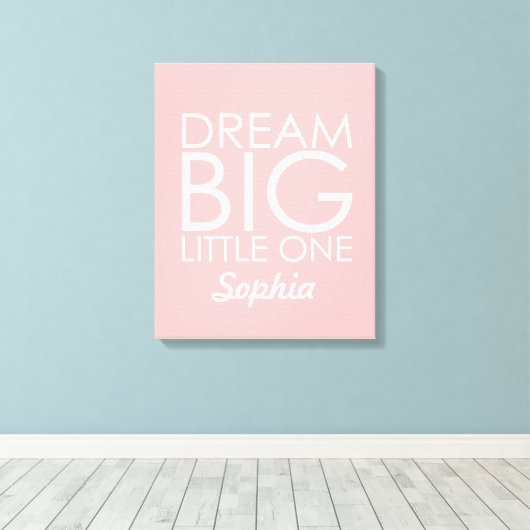 Toile d'Art Personnalisée Dream Big Little One Ros (Insitu (Plancher de Bois))