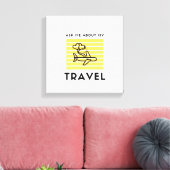 Toile Demandez-moi mon voyage (Insitu(Salon))
