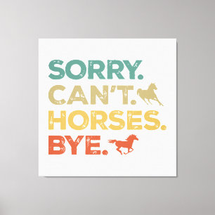 Toile Désolé, pas de chevaux au revoir
