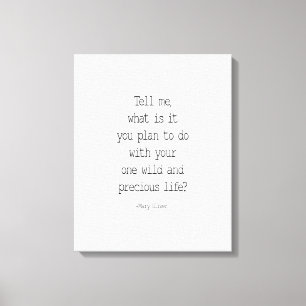 Toile Dites-Moi Ce Que Vous Prévoyez, Mary Oliver Citat