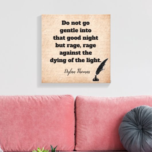 Toile Do not Go Gentle —Dylan Thomas quote — art print (Insitu(Salon))