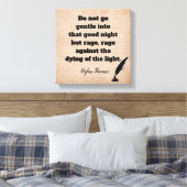 Toile Do not Go Gentle —Dylan Thomas quote — art print (Insitu(Chambre))