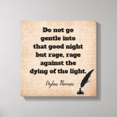 Toile Do not Go Gentle —Dylan Thomas quote — art print (Recto)