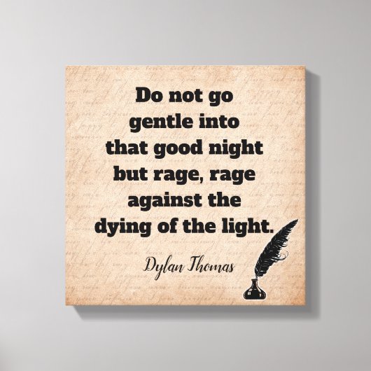Toile Do not Go Gentle —Dylan Thomas quote — art print (Recto)