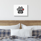 Toile Dog Is Friendly I Am Not (Insitu(Chambre))