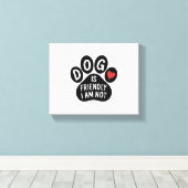 Toile Dog Is Friendly I Am Not (Insitu (Plancher de Bois))