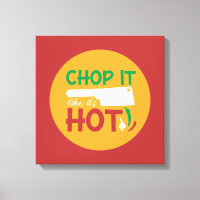 Drôle Cuisine Chop It Like It's Hot Kitchen Art