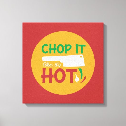 Toile Drôle Cuisine Chop It Like It's Hot Kitchen Art (Recto)