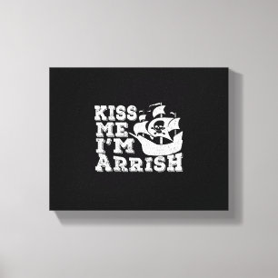 Toile Embrasse-moi Je suis Arrish Pirate Ship Boire St P