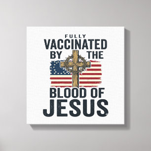 Toile Entièrement vacciné par le sang de Jésus Patriotiq