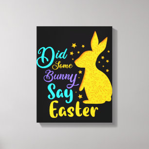 Toile Est-Ce Qu'Un Lapin A Dit Pâques