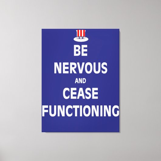Toile Être nerveux et cesser de fonctionner (Recto)