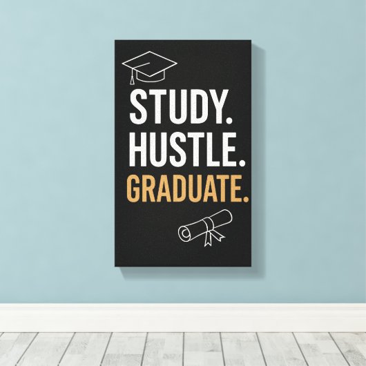 Toile Étudiant Hustle Gradué - Mur étudiant motivationne (Insitu (Plancher de Bois))