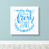 Toile Every day is A Fresh Start (Insitu (Plancher de Bois))