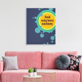 Toile Évitez d'utiliser la machinerie lourde Bulle radia (Insitu(Salon))