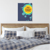 Toile Évitez d'utiliser la machinerie lourde Bulle radia (Insitu(Chambre))