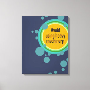 Toile Évitez d'utiliser la machinerie lourde Bulle radia