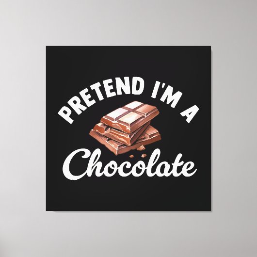 Toile Fais semblant que je suis une tablette de chocolat (Recto)