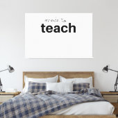 Toile Fait pour enseigner drôle professeur (Insitu(Chambre))