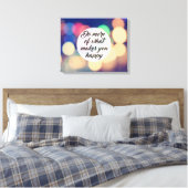Toile Faites plus de ce qui vous rend heureux (Insitu(Chambre))