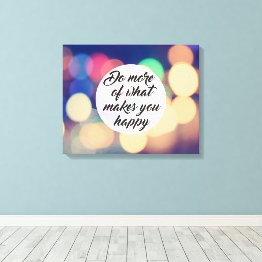 Toile Faites plus de ce qui vous rend heureux (Insitu (Plancher de Bois))