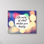 Toile Faites plus de ce qui vous rend heureux (Recto)
