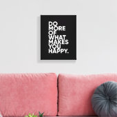 Toile Faites Plus De Ce Qui Vous Rend Heureux | Inspirat (Insitu(Salon))