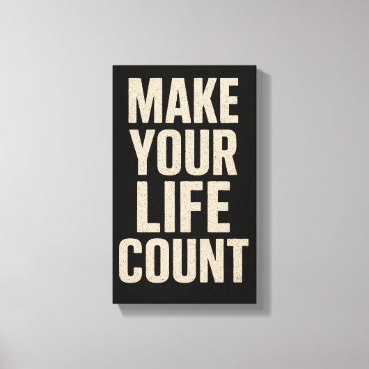 Toile Faites que votre vie compte (Recto)