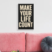 Toile Faites que votre vie compte (Insitu(Salon))