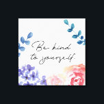 Toile Fleurs d'aquarelle Soyez gentil à votre inspiratio<br><div class="desc">Avec mes fleurs d'aquarelle dans un style boho-chic,  une citation inspirante "Soyez gentil avec vous". Toile peinte à la main avec un dicton motivant,  encourageant et inspirant.</div>