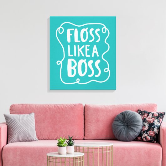 Toile Floss Comme Un Boss | Phrase dentaire (Insitu(Salon))