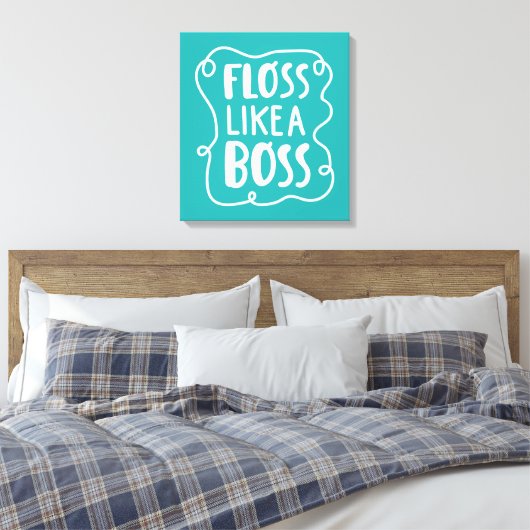 Toile Floss Comme Un Boss | Phrase dentaire (Insitu(Chambre))