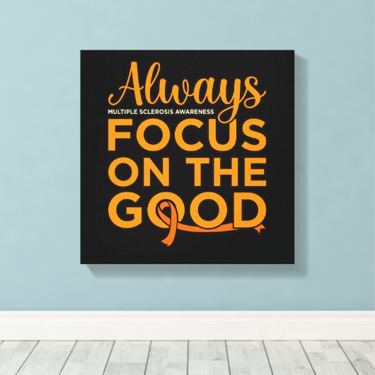 Toile Focus On Good Multiple Sclerosis (Insitu (Plancher de Bois))